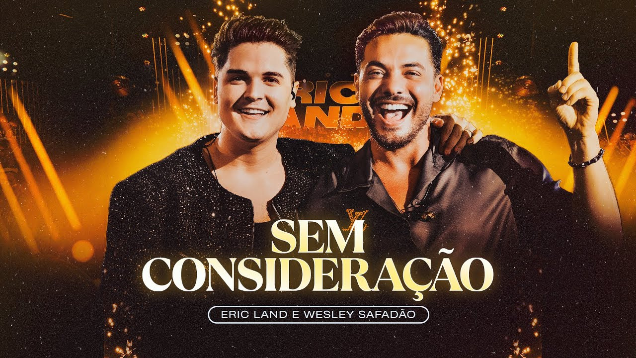 notícia Eric Land e Wesley Safadão lançam “Sem Consideração” e coroam DVD gravado no Villaggio JK, em São Paulo