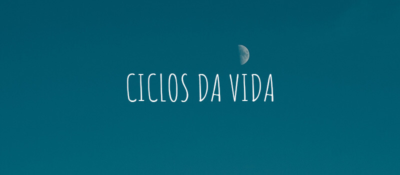 notícia PALAVRA DE HOJE - CICLOS SE FECHAM E ABREM O TEMPO TODO