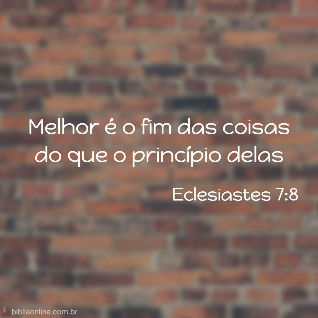 notícia PALAVRA DE HOJE - O FIM É MELHOR DO QUE O COMEÇO