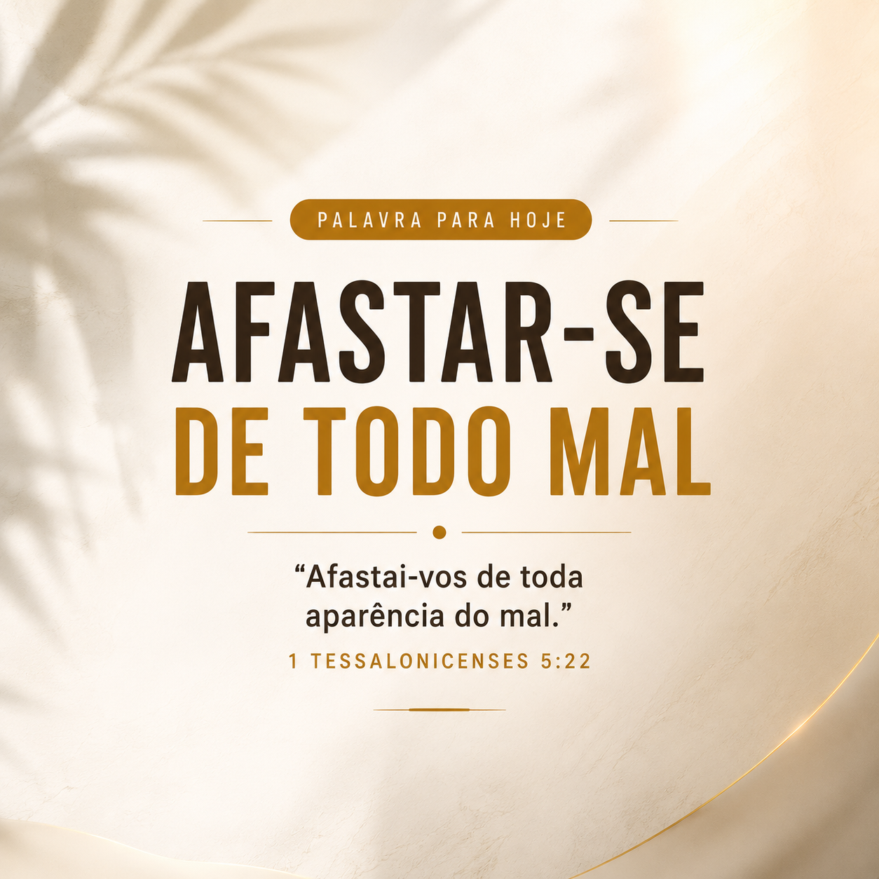 notícia PALAVRA DE HOJE - AFASTAR DE TODO O MAL