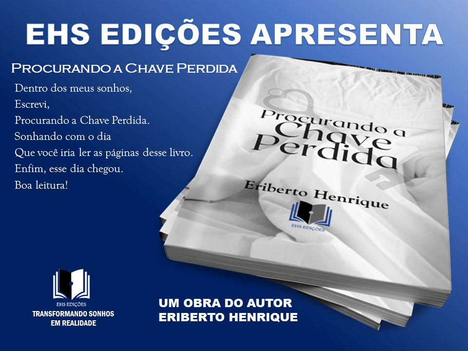 notícia O AUTOR ERIBERTO HENRIQUE, PUBLICA O LIVRO DE POEMAS, PROCURANDO A CHAVE PERDIDA 
