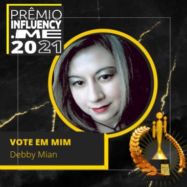 notícia Vote na Jornalista Debby Mian, que está concorrendo no Prêmio INFLUENCY.ME 2021