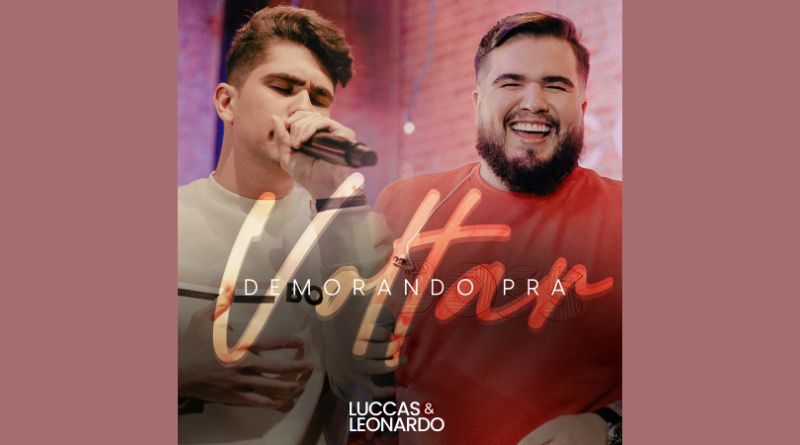notícia Luccas & Leonardo iniciam o mês de março com o single “Demorando Pra Voltar”