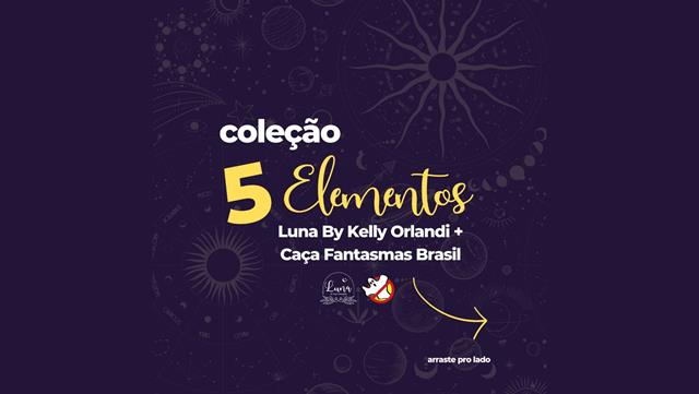notícia Luna by Kelly Orlandi e Caça-Fantasmas Brasil se Unem em Parceria Exclusiva para Lançar a Coleção de Pulseiras '5 Elementos