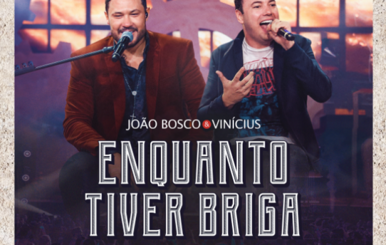 noticia João Bosco & Vinícius lançam “Enquanto Tiver Briga”