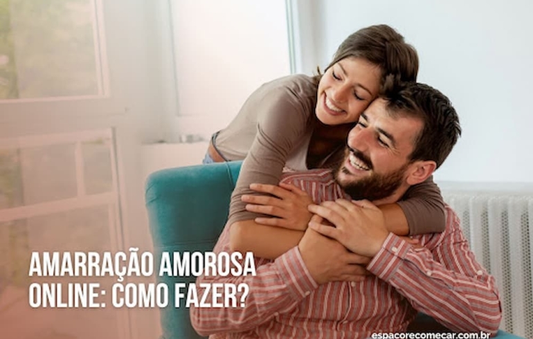 noticia Amarração Amorosa online: Como fazer?
