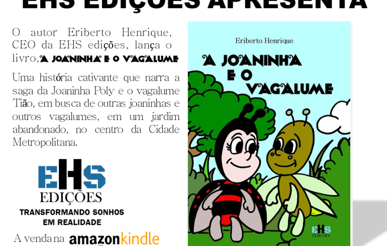 noticia O autor Eriberto Henrique, CEO da EHS edições, lança o livro A Joaninha e o Vagalume 