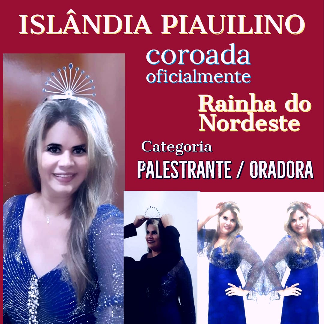 artigo Islândia Piauilino é coroada oficialmente a Rainha do Nordeste, na categoria: Palestrante Oradora