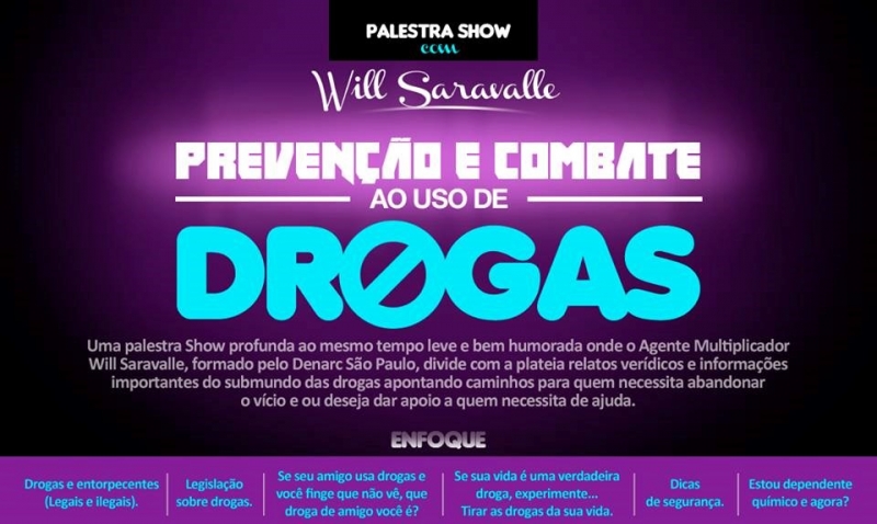 Galeria Palestra - PREVENÇÃO E COMBATE AO USO DE DROGAS - Por Will Saravalle - Contato: (11) 97339-0133