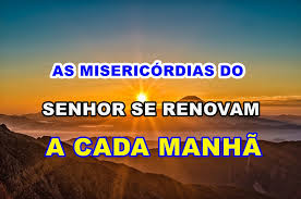 noticia PALAVRA DE HOJE - MISERICÓRDIAS DE DEUS