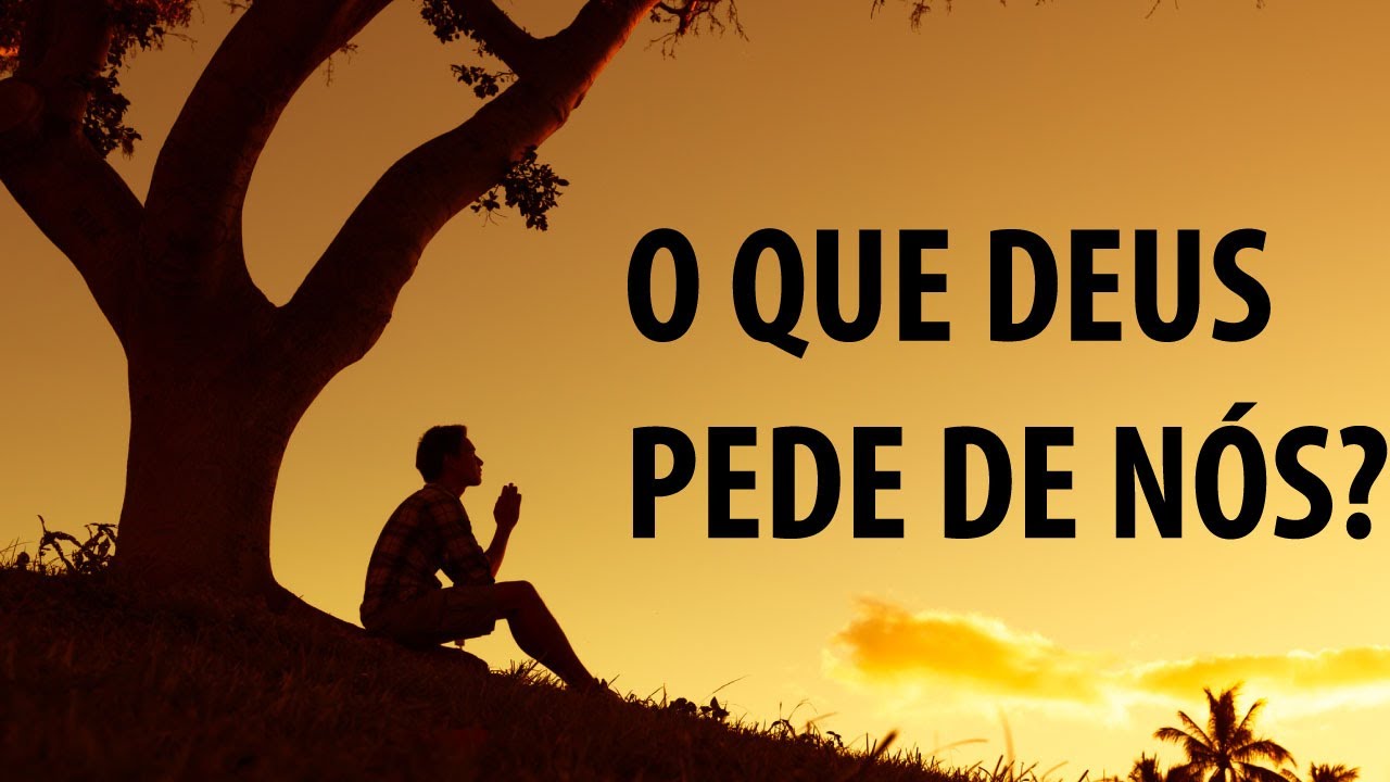 noticia PALAVRA DE HOJE - O QUE DEUS REQUER DE NÓS?