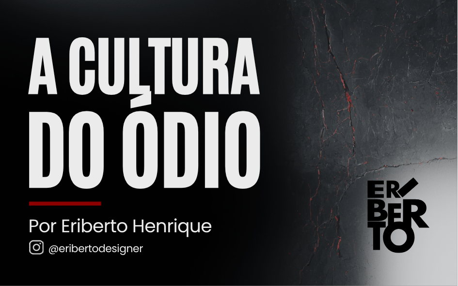 noticia A CULTURA DO ÓDIO