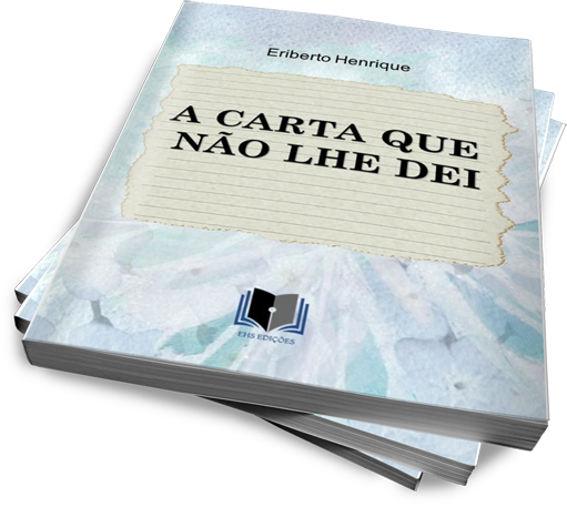 noticia O POETA ERIBERTO HENRIQUE, LANÇA O LIVRO A CARTA QUE NÃO LHE DEI.  