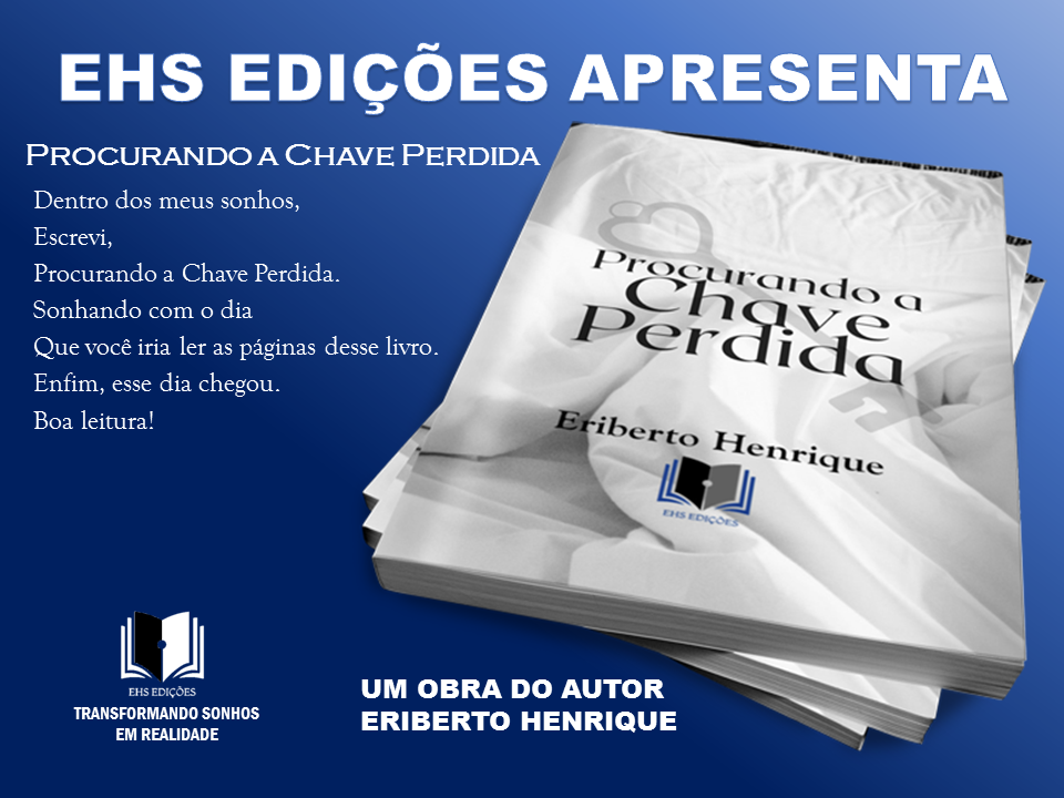 noticia O AUTOR ERIBERTO HENRIQUE, PUBLICA O LIVRO DE POEMAS, PROCURANDO A CHAVE PERDIDA 