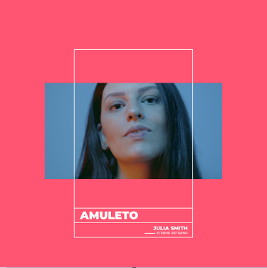 noticia Julia Smith lança “Amuleto” para encerrar ano de 2020 com mensagem de fé e esperança
